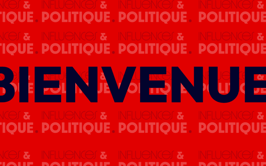 Bienvenue à Influences et Politique